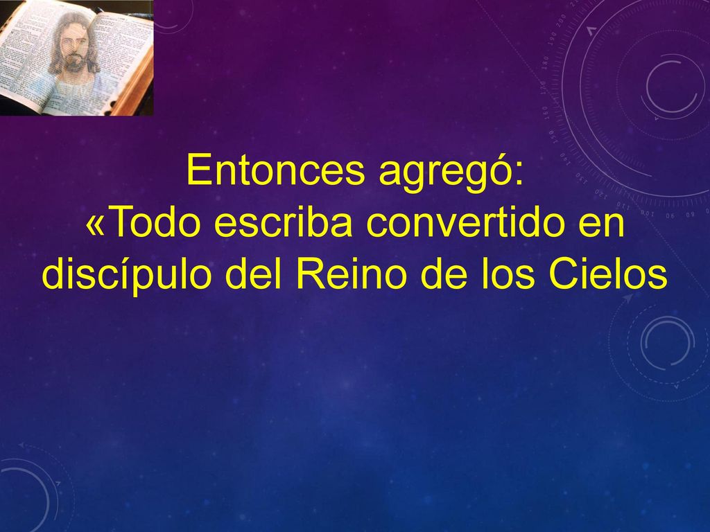 «Todo escriba convertido en discípulo del Reino de los Cielos
