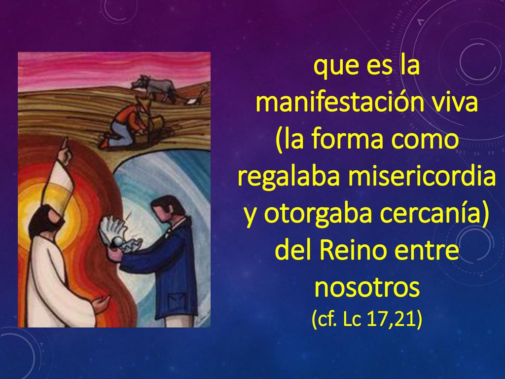 que es la manifestación viva (la forma como regalaba misericordia