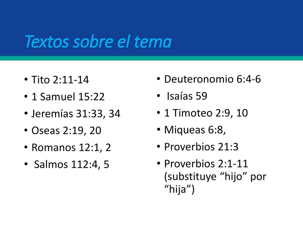 Textos sobre el tema Tito 2:11-14 Deuteronomio 6:4-6 1 Samuel 15:22