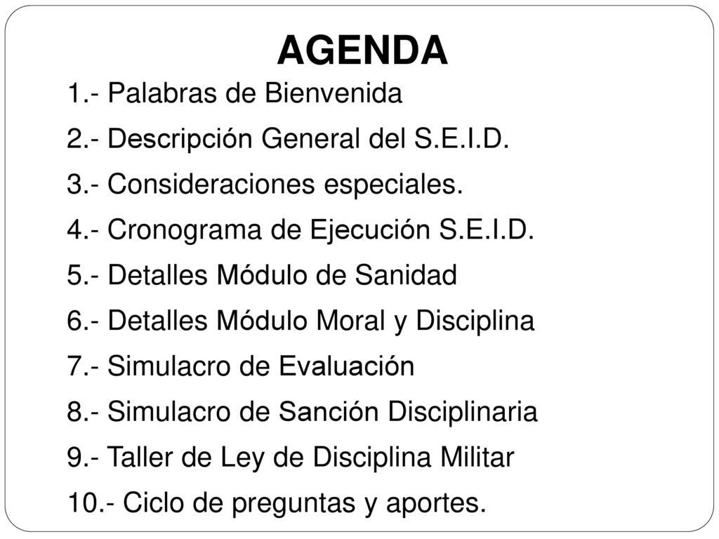 AGENDA 1.- Palabras de Bienvenida 2.- Descripción General del S.E.I.D.