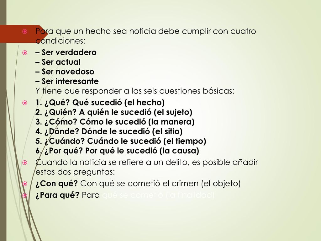 Para que un hecho sea noticia debe cumplir con cuatro condiciones: