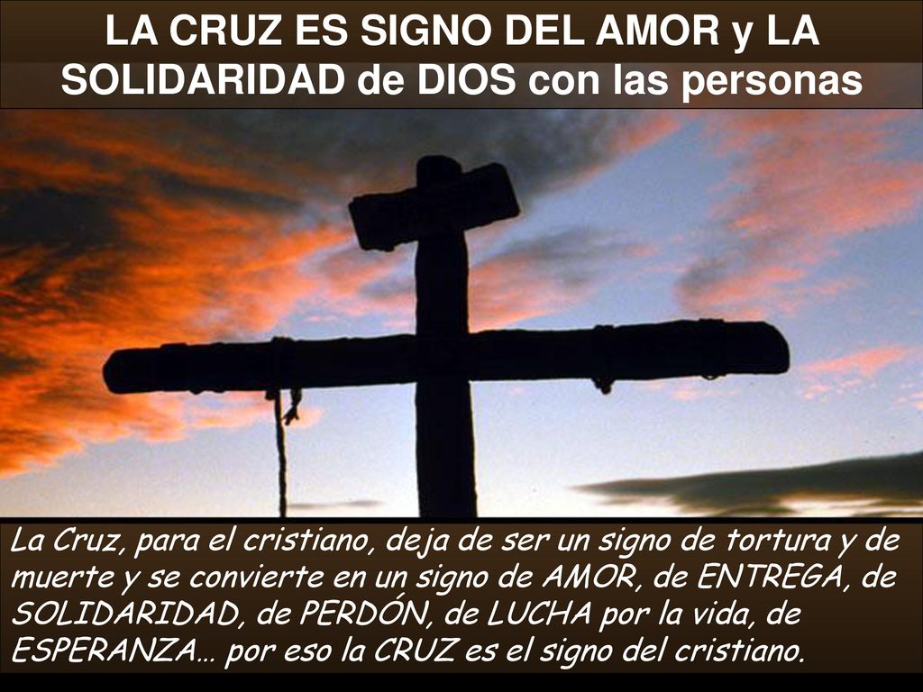 LA CRUZ ES SIGNO DEL AMOR y LA SOLIDARIDAD de DIOS con las personas