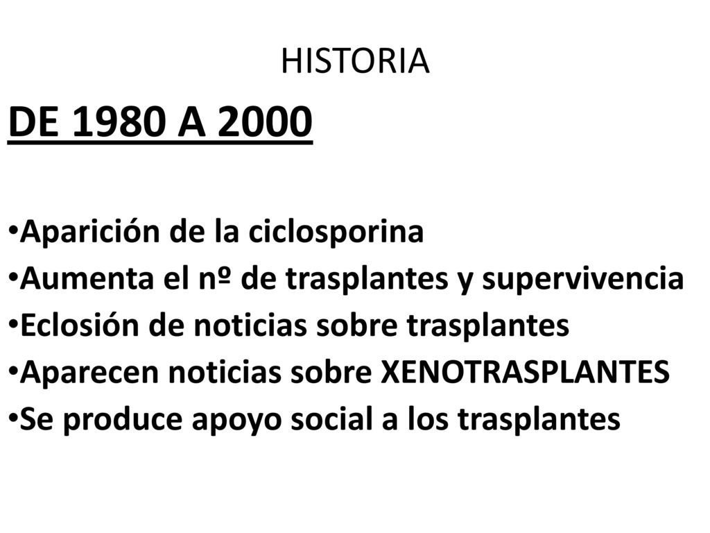 DE 1980 A 2000 HISTORIA Aparición de la ciclosporina