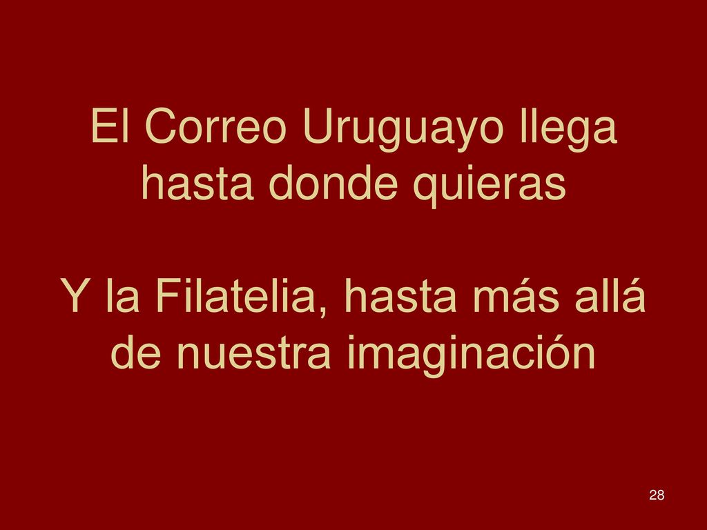 El Correo Uruguayo llega hasta donde quieras Y la Filatelia, hasta más allá de nuestra imaginación