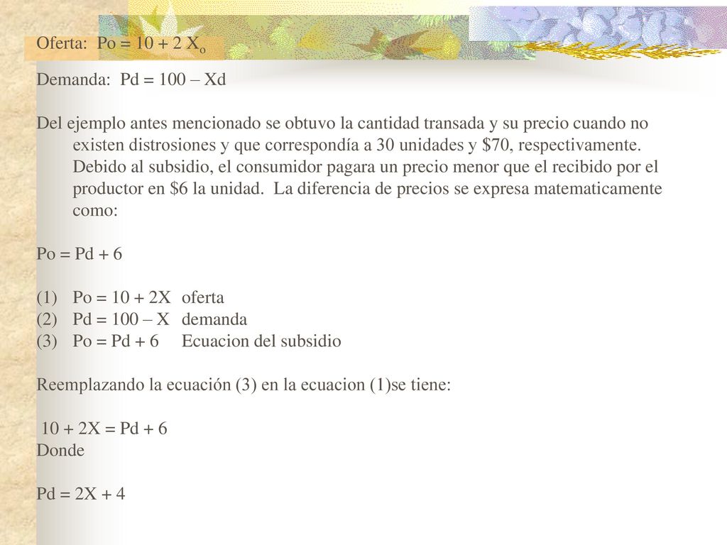 Oferta: Po = Xo Demanda: Pd = 100 – Xd.