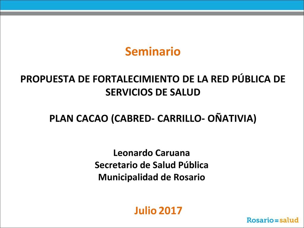Seminario Propuesta de Fortalecimiento de la Red Pública de Servicios de Salud. PLAN CACAO (CABRED- CARRILLO- OÑATIVIA)
