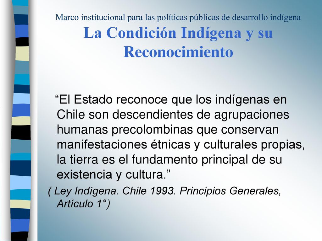 Marco institucional para las políticas públicas de desarrollo indígena La Condición Indígena y su Reconocimiento