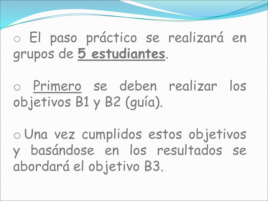 El paso práctico se realizará en grupos de 5 estudiantes.