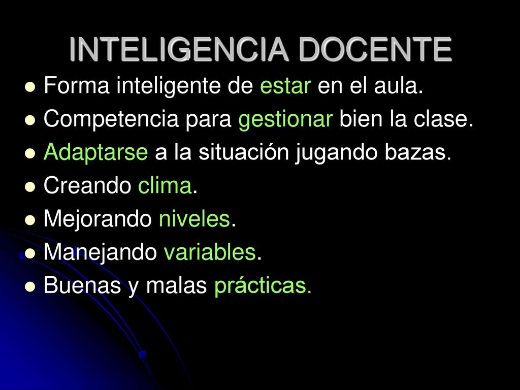 INTELIGENCIA DOCENTE Forma inteligente de estar en el aula.