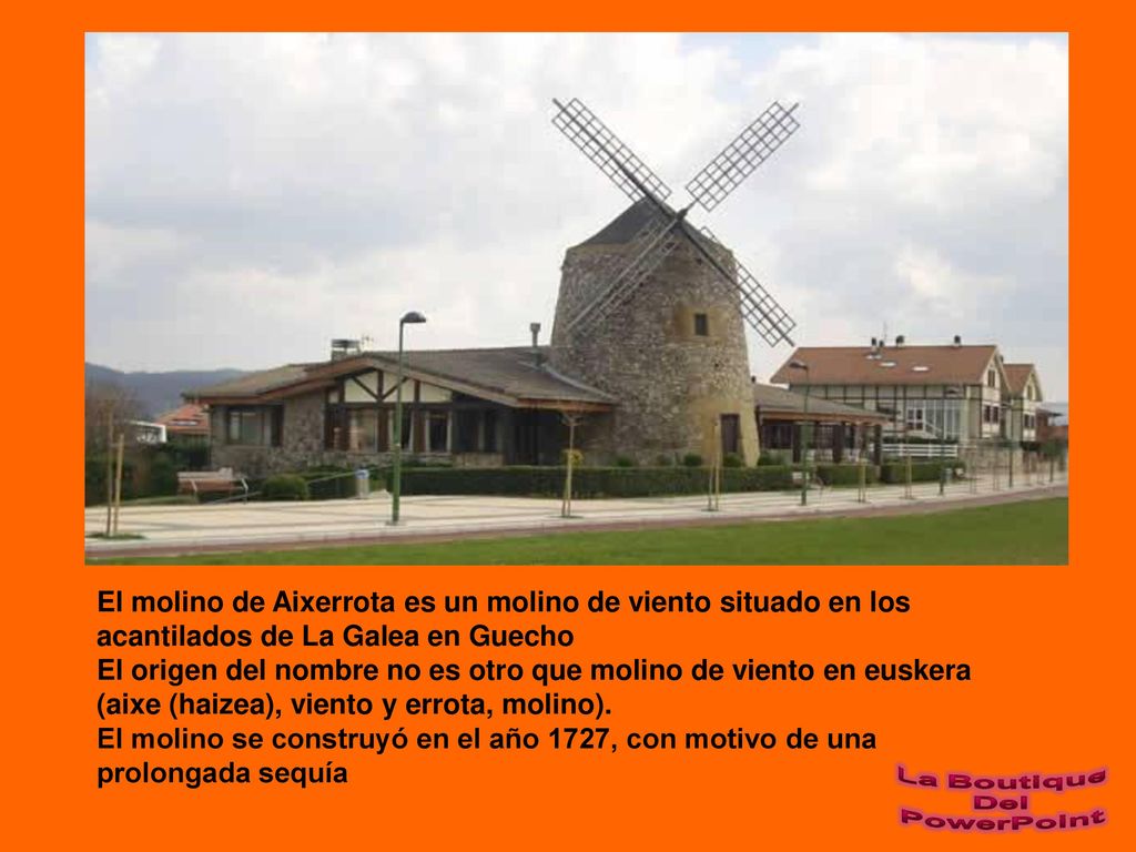 El molino de Aixerrota es un molino de viento situado en los acantilados de La Galea en Guecho
