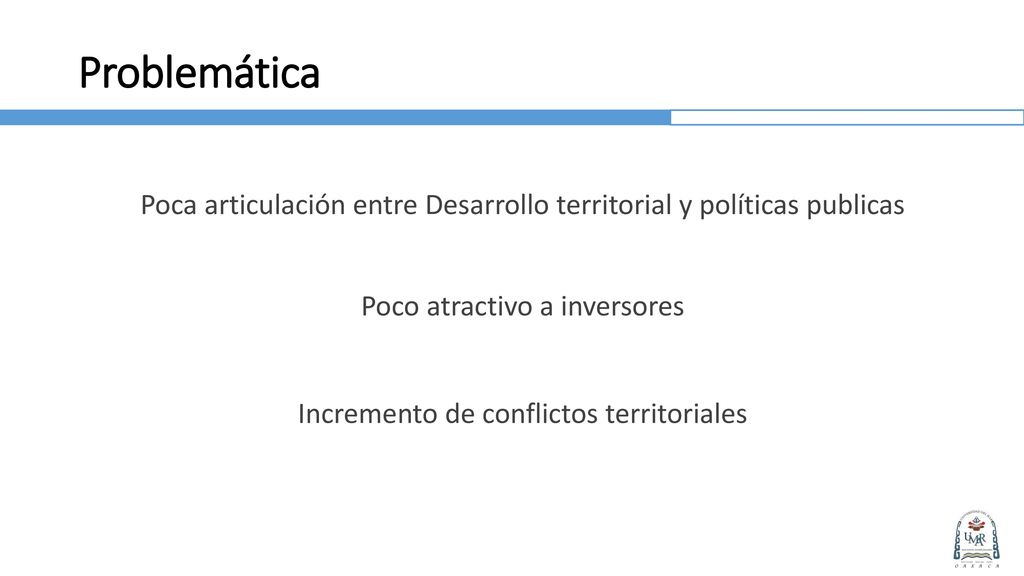 Problemática Poca articulación entre Desarrollo territorial y políticas publicas. Poco atractivo a inversores.
