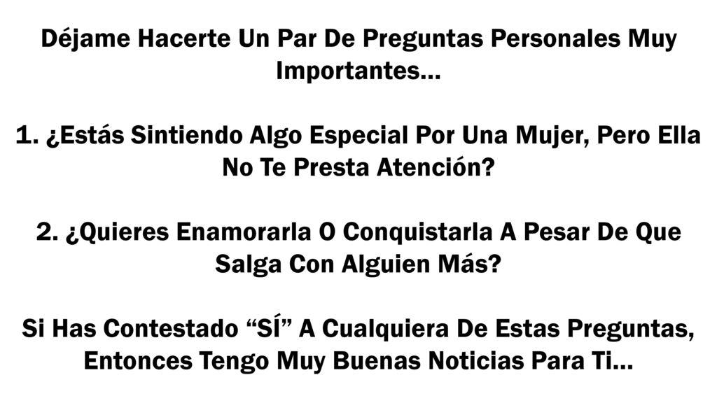 Déjame Hacerte Un Par De Preguntas Personales Muy Importantes…