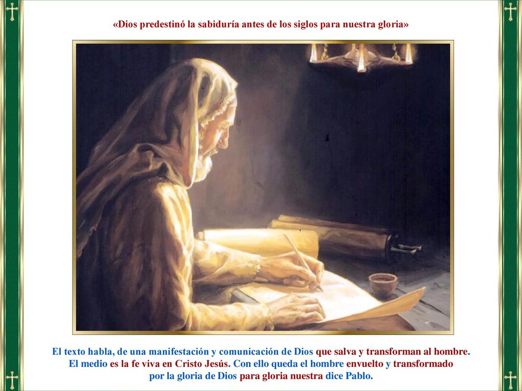 «Dios predestinó la sabiduría antes de los siglos para nuestra gloria»