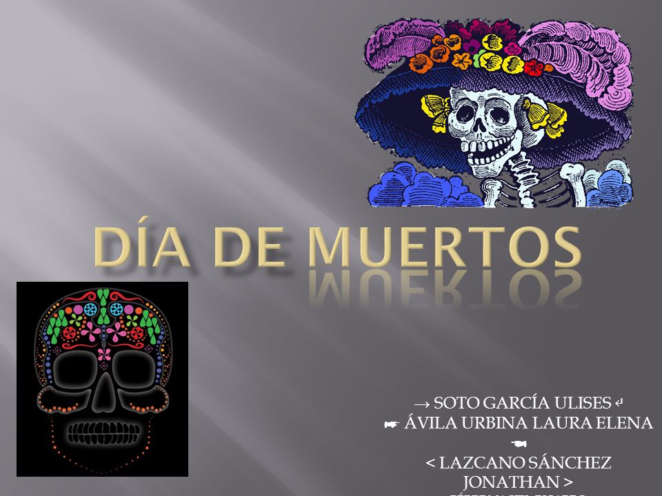 Día de Muertos → SOTO GARCÍA ULISES ↵ ☛ ÁVILA URBINA LAURA ELENA ☚