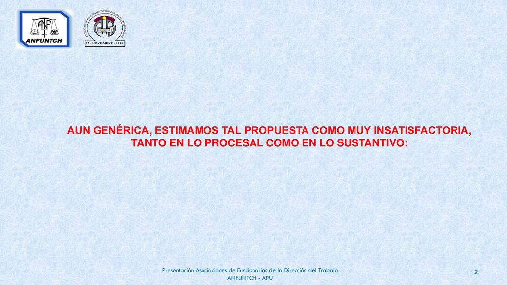 AUN GENÉRICA, ESTIMAMOS TAL PROPUESTA COMO MUY INSATISFACTORIA, TANTO EN LO PROCESAL COMO EN LO SUSTANTIVO: