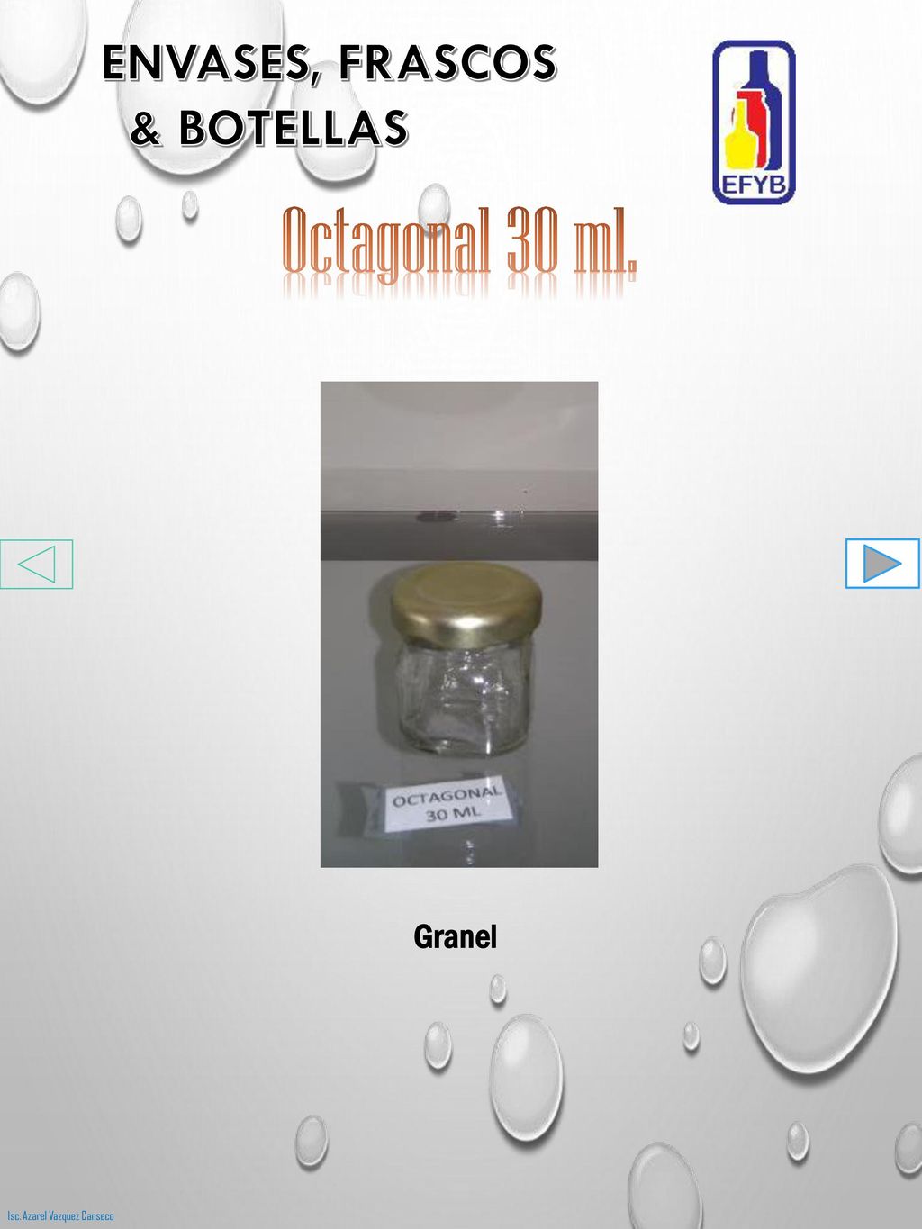 Octagonal 30 ml. ENVASES, FRASCOS & BOTELLAS Granel