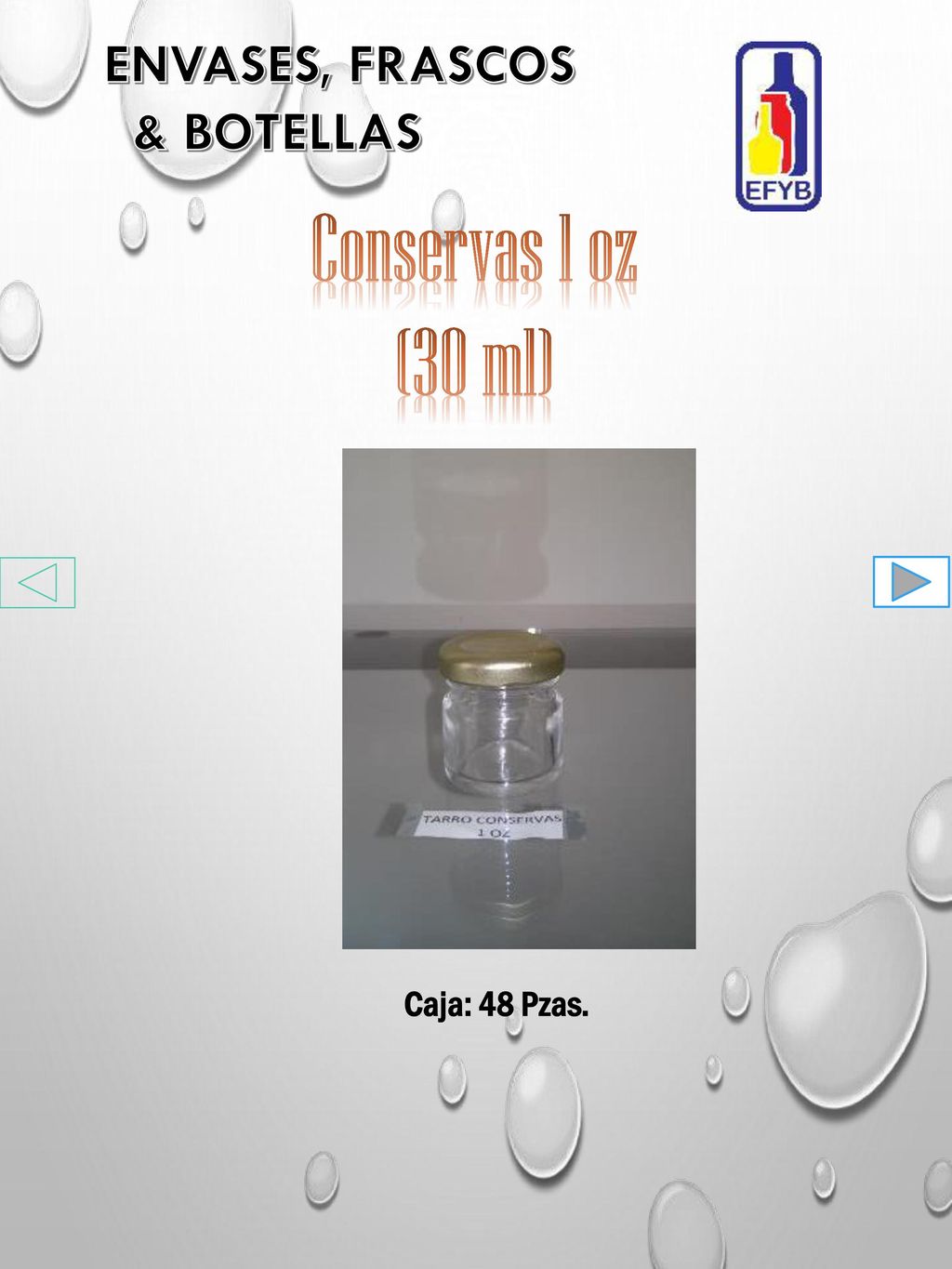 Conservas 1 oz (30 ml) ENVASES, FRASCOS & BOTELLAS Caja: 48 Pzas.