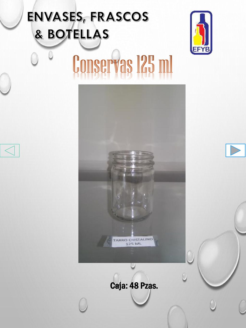 Conservas 125 ml ENVASES, FRASCOS & BOTELLAS Caja: 48 Pzas.