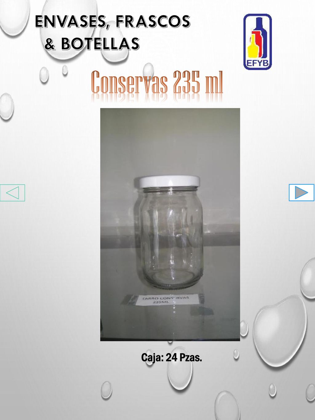 Conservas 235 ml ENVASES, FRASCOS & BOTELLAS Caja: 24 Pzas.