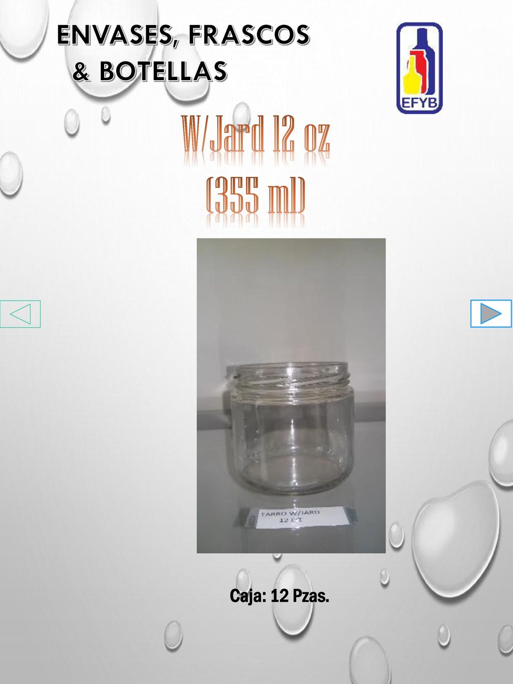 W/Jard 12 oz (355 ml) ENVASES, FRASCOS & BOTELLAS Caja: 12 Pzas.