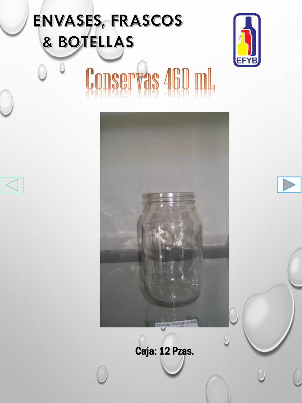 Conservas 460 ml. ENVASES, FRASCOS & BOTELLAS Caja: 12 Pzas.