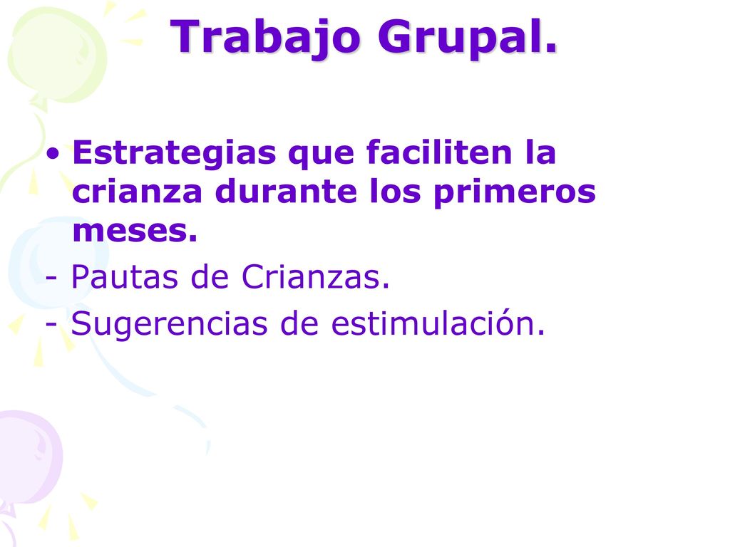 Trabajo Grupal. Estrategias que faciliten la crianza durante los primeros meses. - Pautas de Crianzas.
