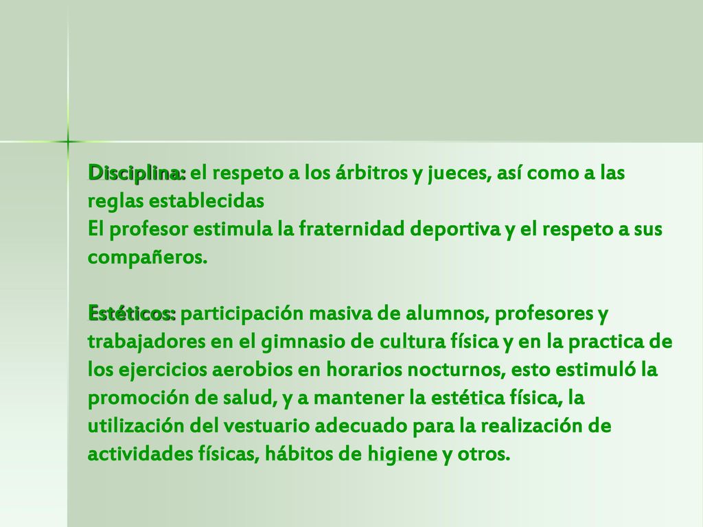 Disciplina: el respeto a los árbitros y jueces, así como a las reglas establecidas