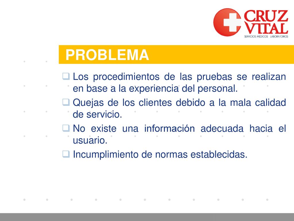 Company LOGO PROBLEMA. Los procedimientos de las pruebas se realizan en base a la experiencia del personal.
