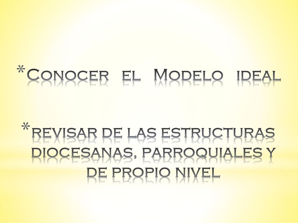 revisar de las estructuras diocesanas, parroquiales y de propio nivel