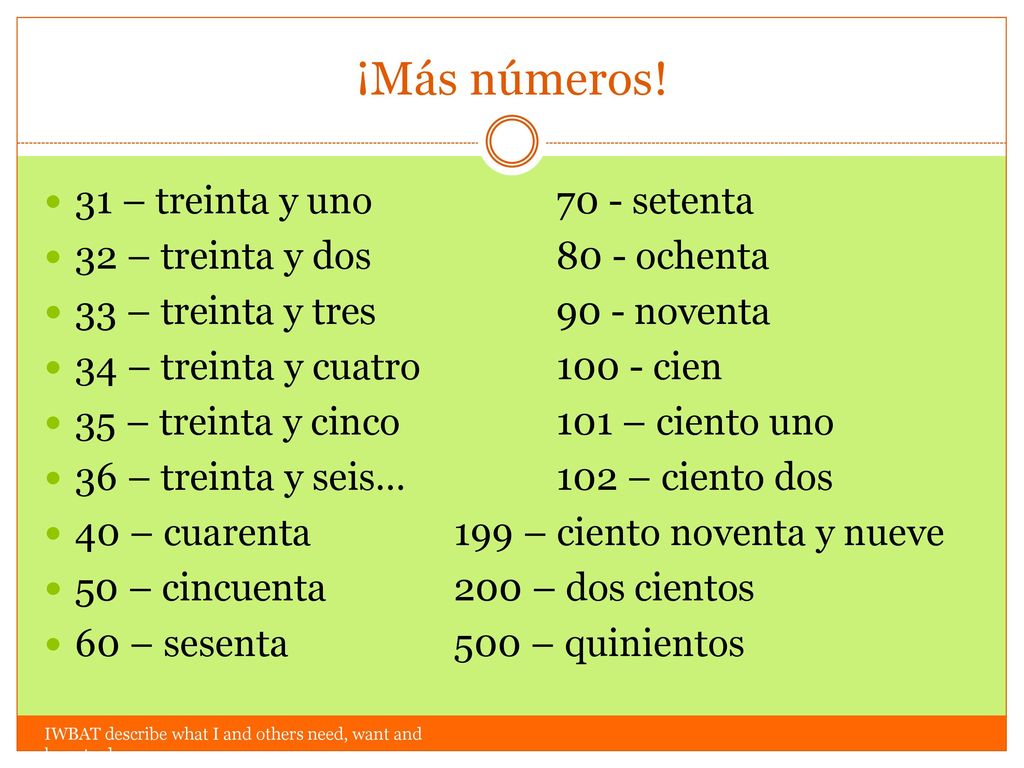 ¡Más números! 31 – treinta y uno 70 - setenta