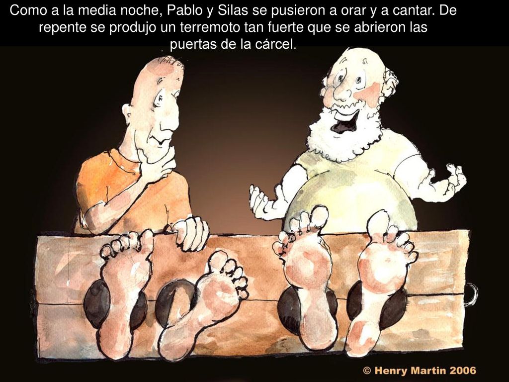Como a la media noche, Pablo y Silas se pusieron a orar y a cantar