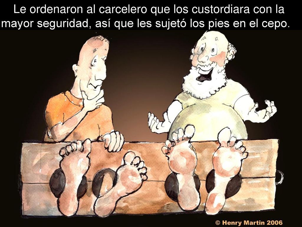 Le ordenaron al carcelero que los custordiara con la