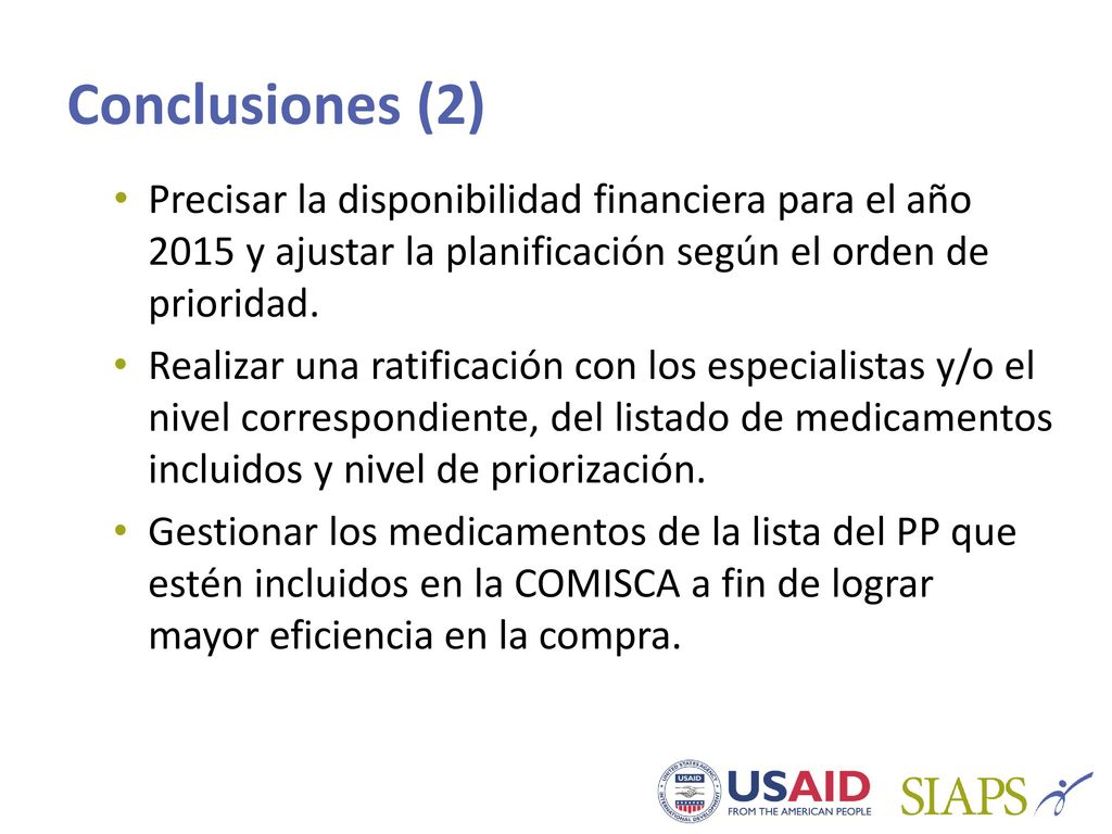 Conclusiones (2) Precisar la disponibilidad financiera para el año 2015 y ajustar la planificación según el orden de prioridad.