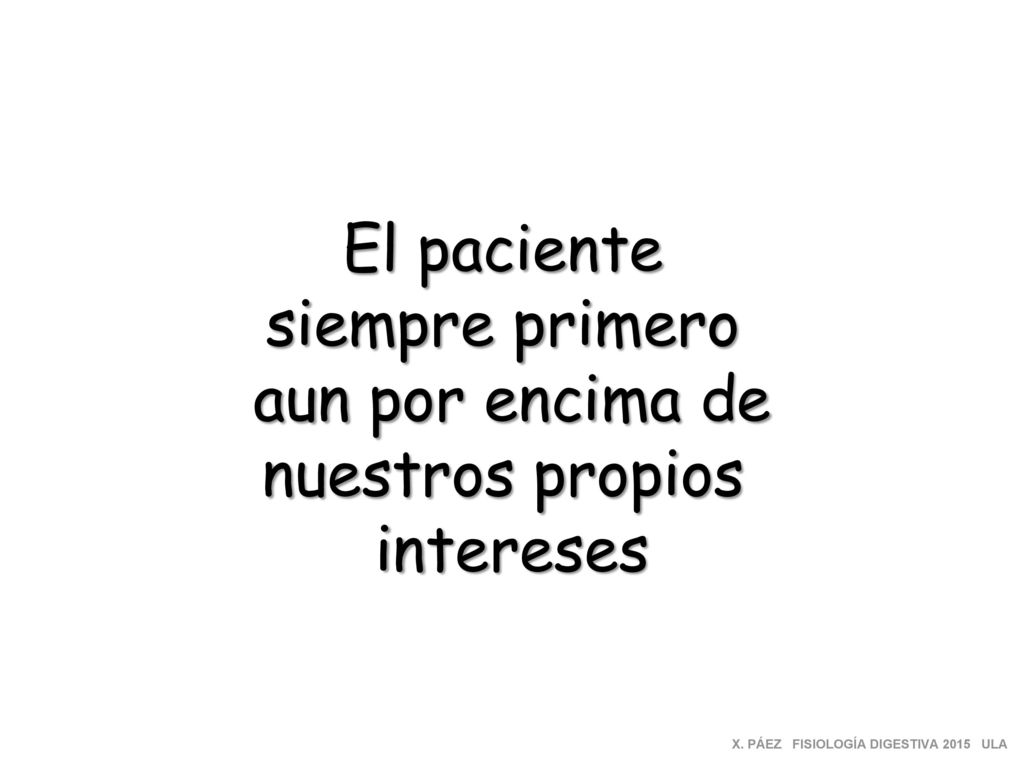 El paciente siempre primero aun por encima de nuestros propios