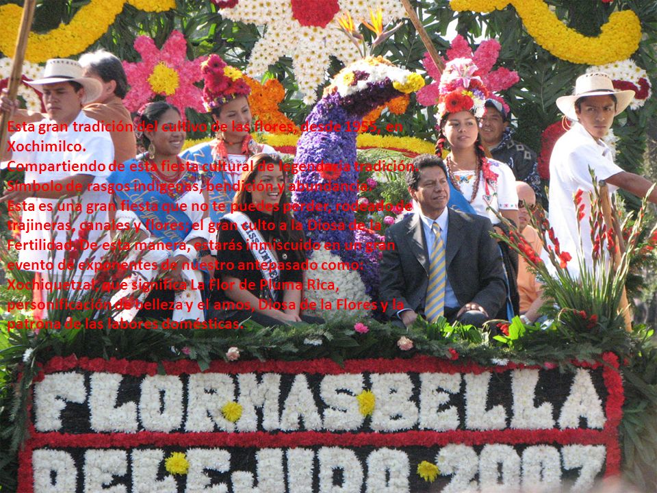 Esta gran tradición del cultivo de las flores, desde 1955, en Xochimilco.