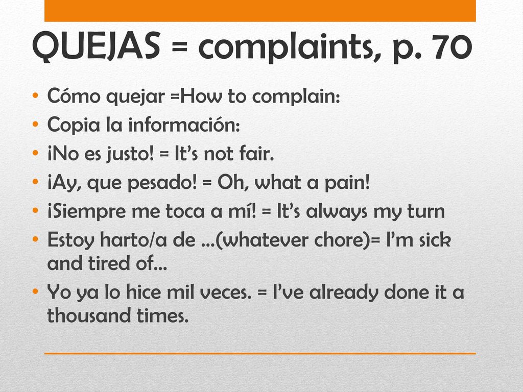 QUEJAS = complaints, p. 70 Cómo quejar =How to complain: