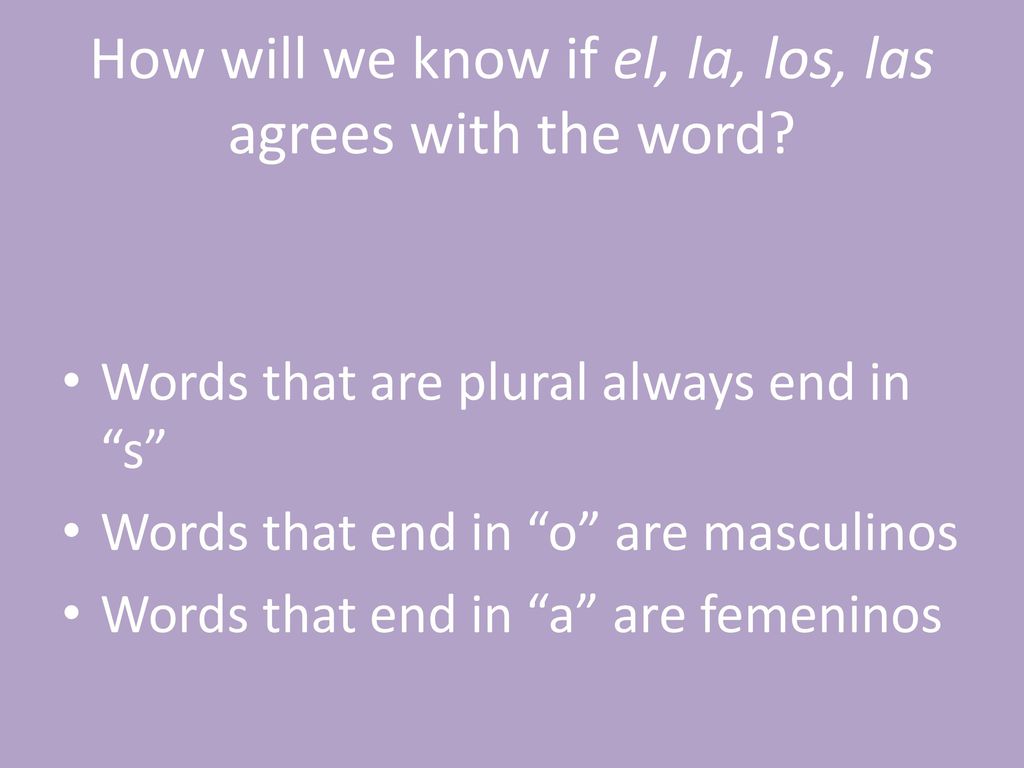How will we know if el, la, los, las agrees with the word