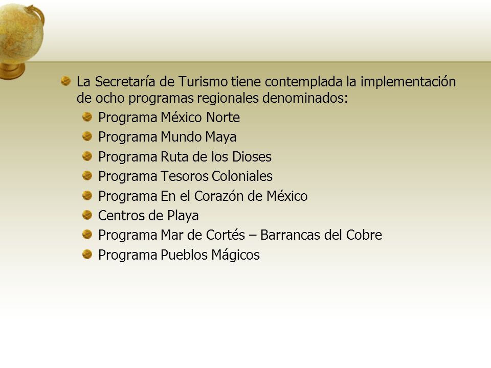 La Secretaría de Turismo tiene contemplada la implementación de ocho programas regionales denominados: