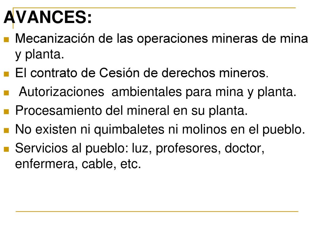 AVANCES: Mecanización de las operaciones mineras de mina y planta.