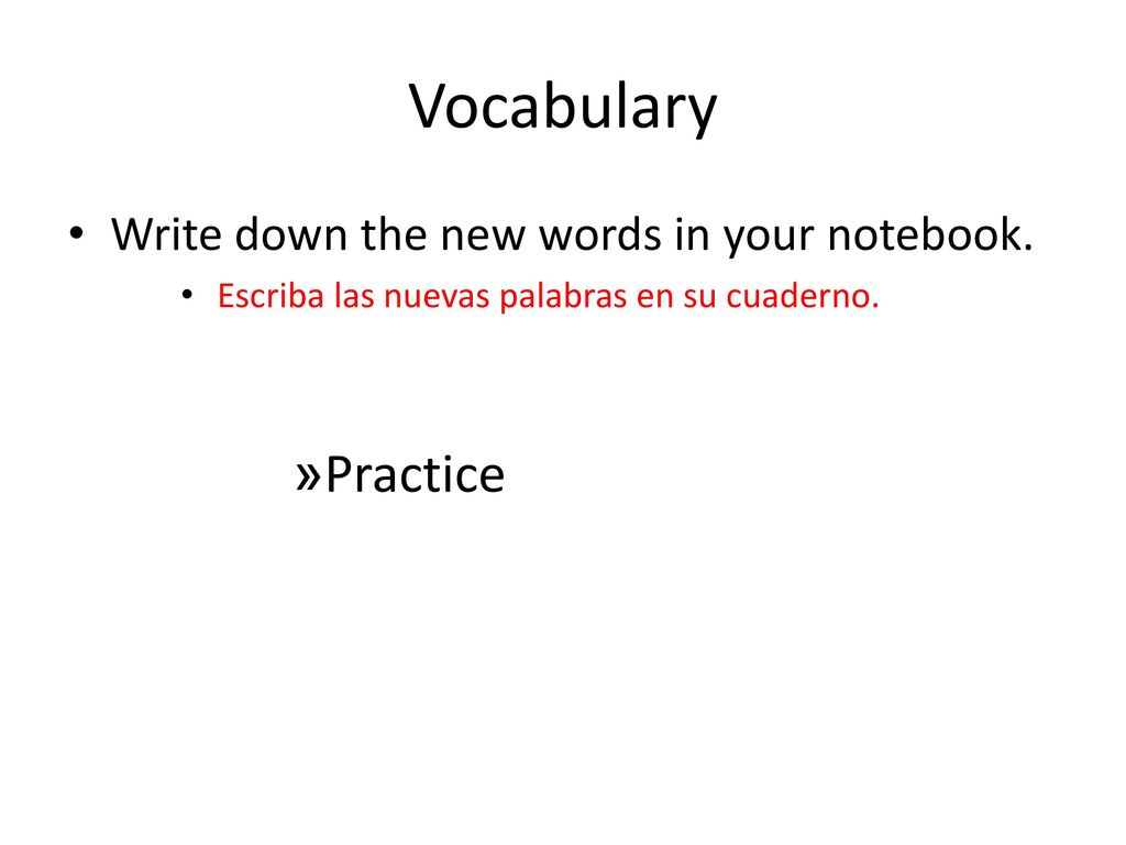Vocabulary Practice Write down the new words in your notebook.