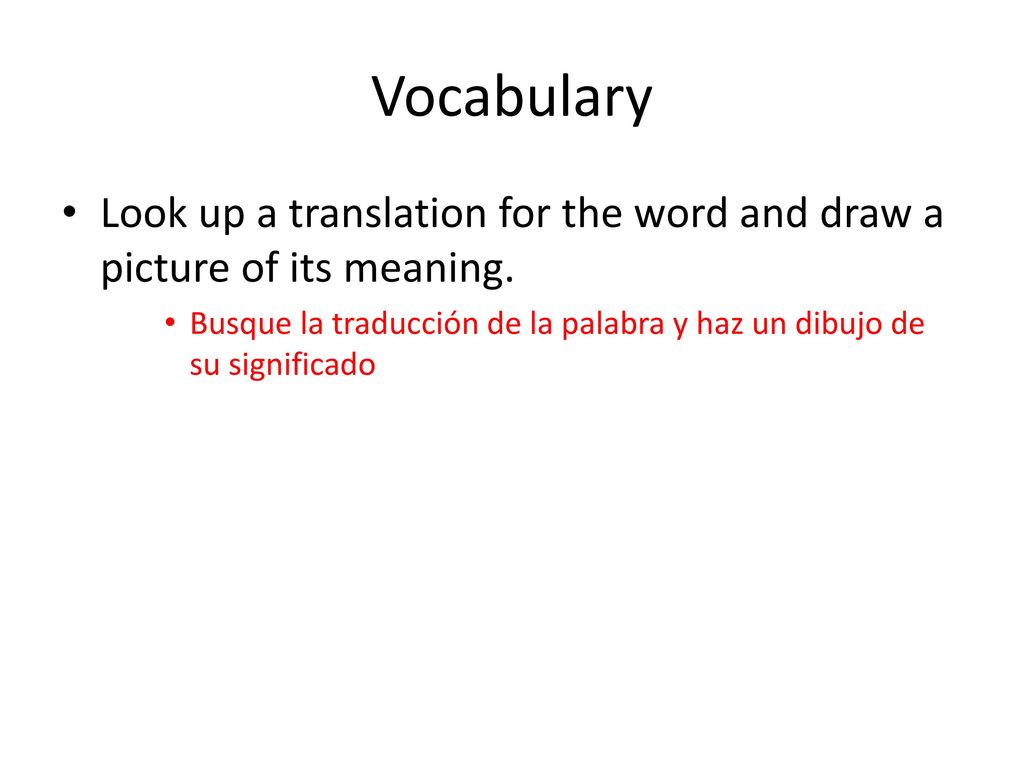Vocabulary Look up a translation for the word and draw a picture of its meaning.