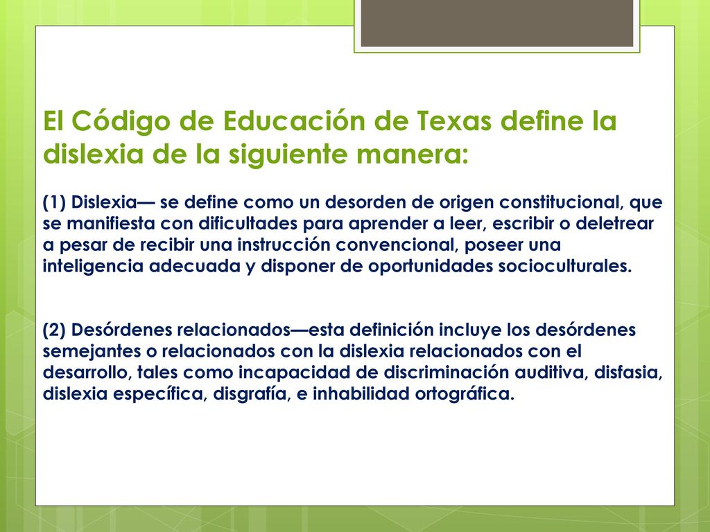 El Código de Educación de Texas define la dislexia de la siguiente manera: