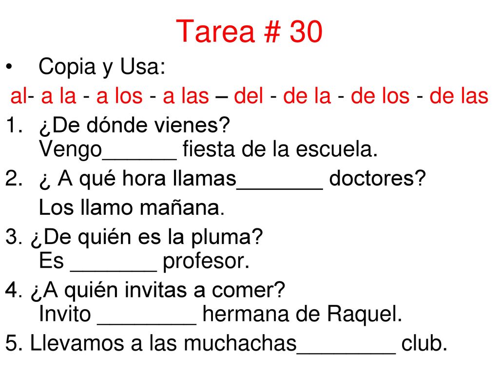 al- a la - a los - a las – del - de la - de los - de las