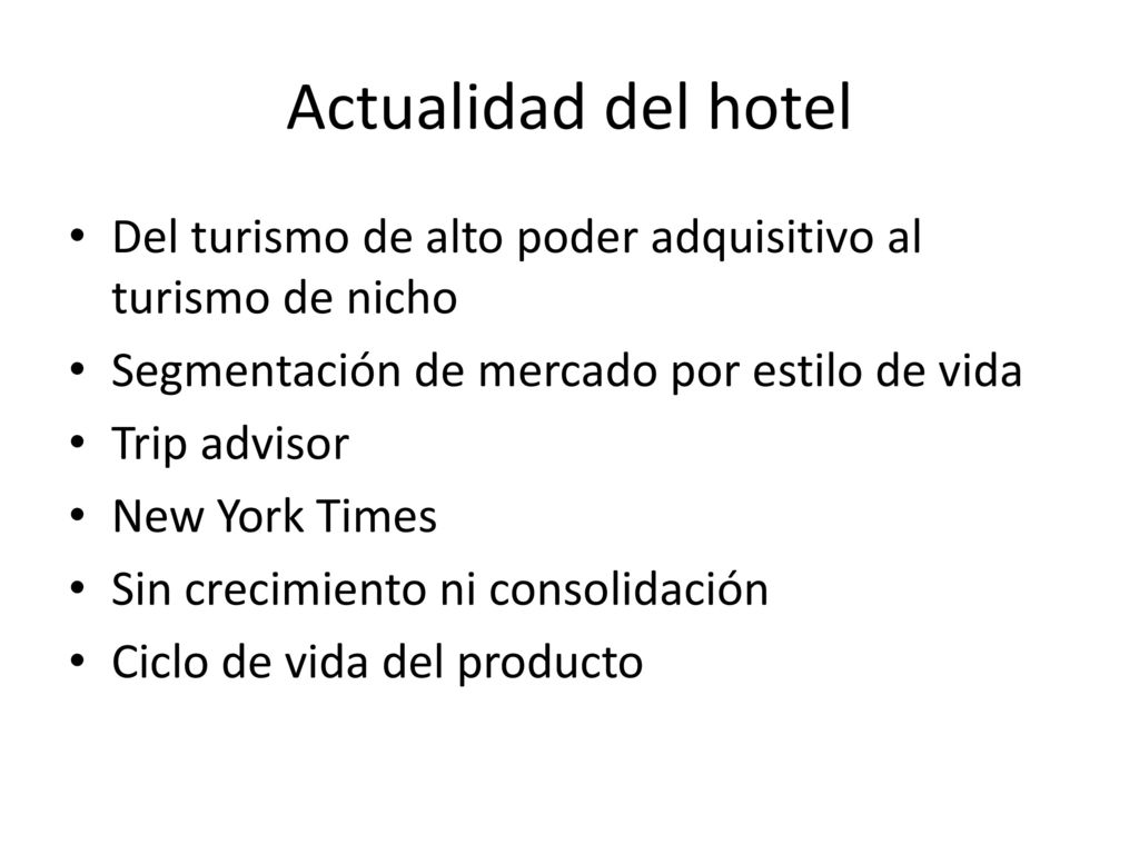 Actualidad del hotel Del turismo de alto poder adquisitivo al turismo de nicho. Segmentación de mercado por estilo de vida.