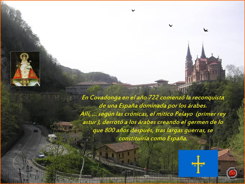 En Covadonga en el año 722 comenzó la reconquista de una España dominada por los árabes.