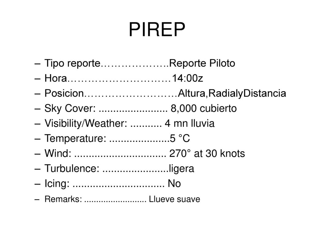 PIREP Tipo reporte………………..Reporte Piloto Hora…………………………14:00z