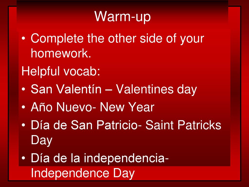 Warm-up Complete the other side of your homework. Helpful vocab: