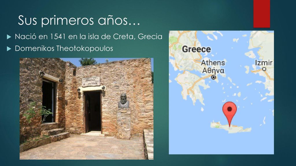 Sus primeros años… Nació en 1541 en la isla de Creta, Grecia