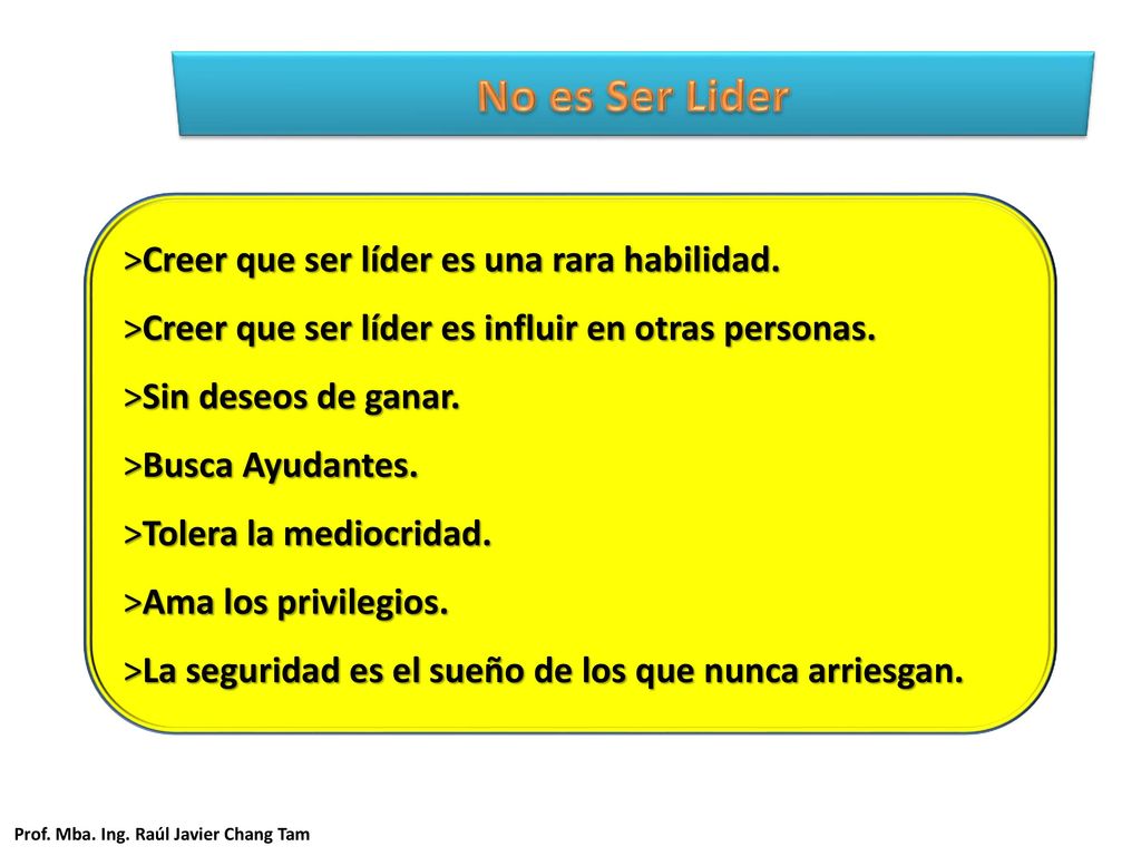 No es Ser Lider Creer que ser líder es una rara habilidad.