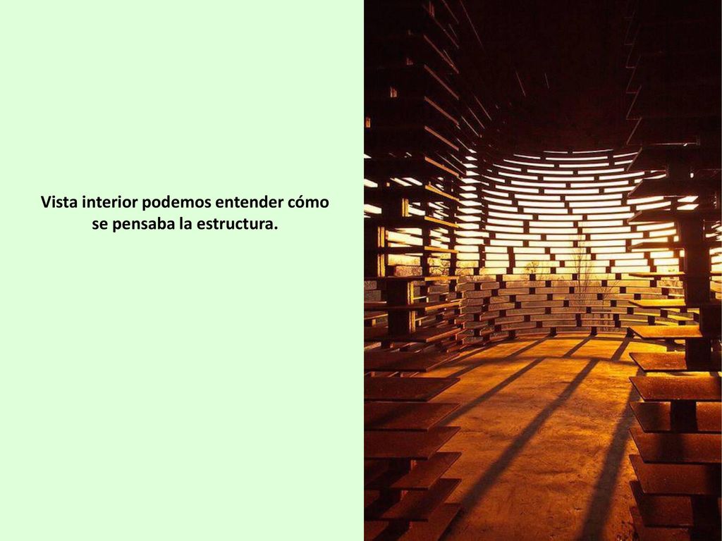 Vista interior podemos entender cómo se pensaba la estructura.